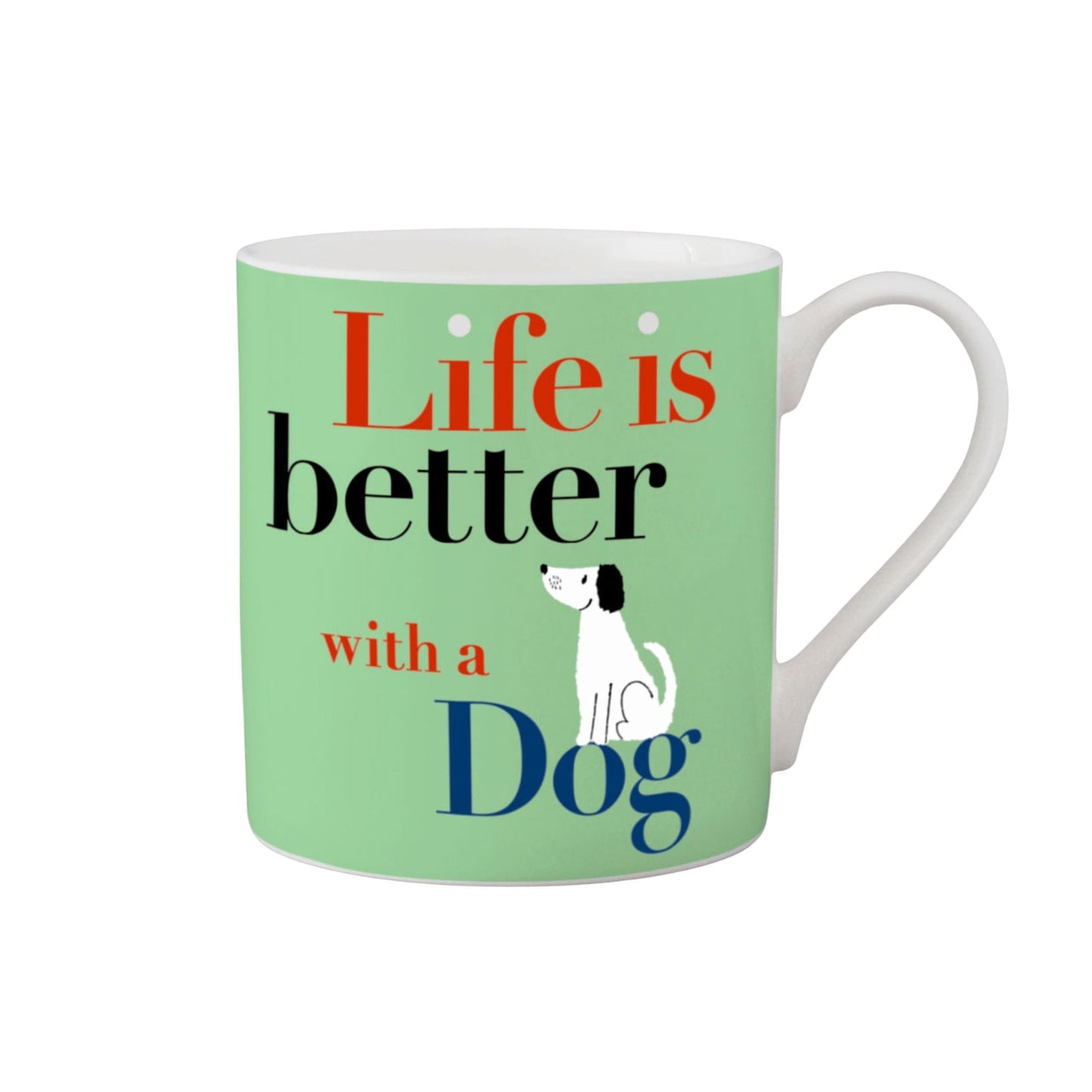 A light green ceramic mug with a white handle and interior, printed with the phrase 'Life is better with a Dog' in red, black, and blue text alongside a small white dog illustration.
