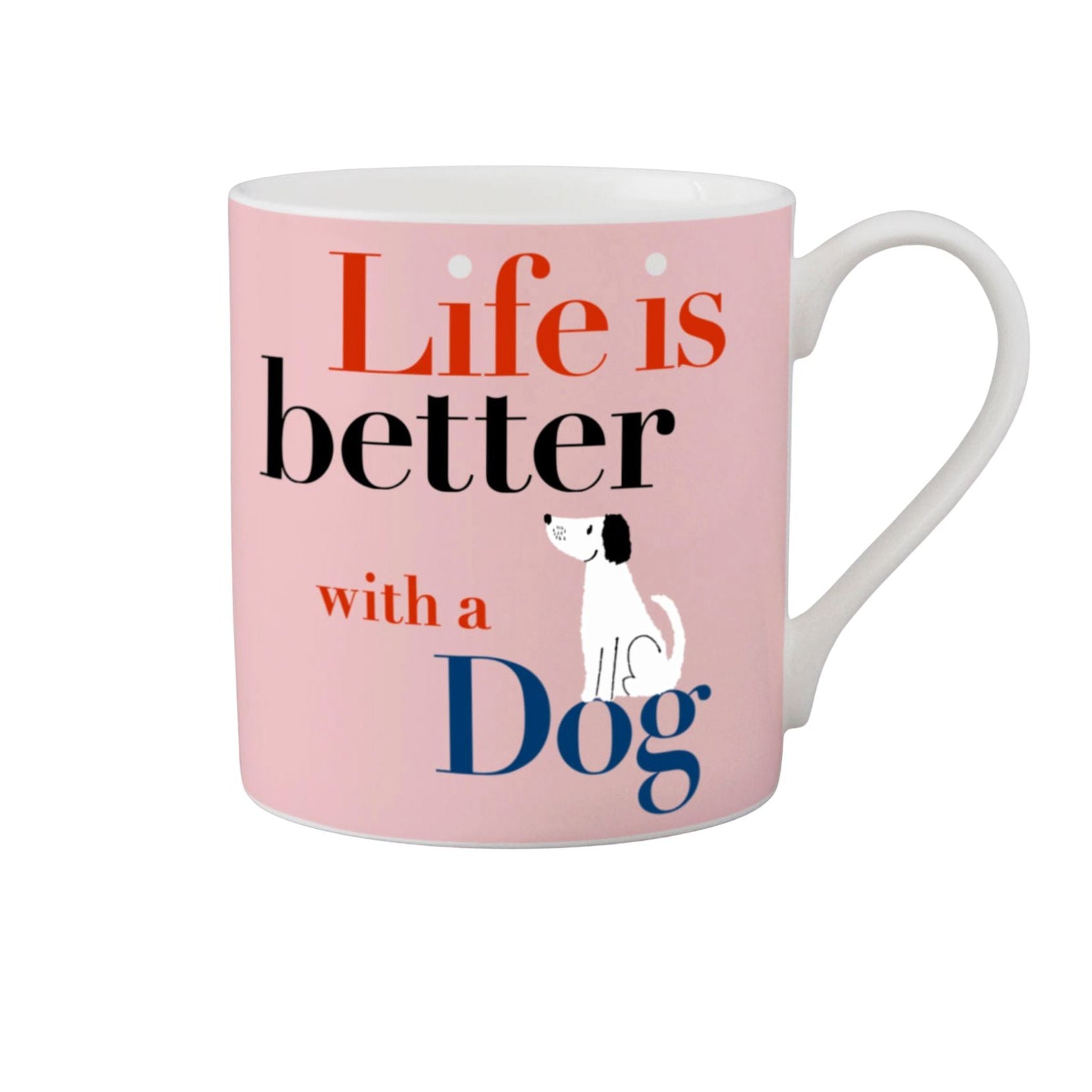 A pink ceramic coffee mug with the text 'Life is better with a Dog' in red, black, and blue lettering, featuring a small illustration of a black and white dog.